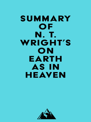 cover image of Summary of N. T. Wright's On Earth as in Heaven